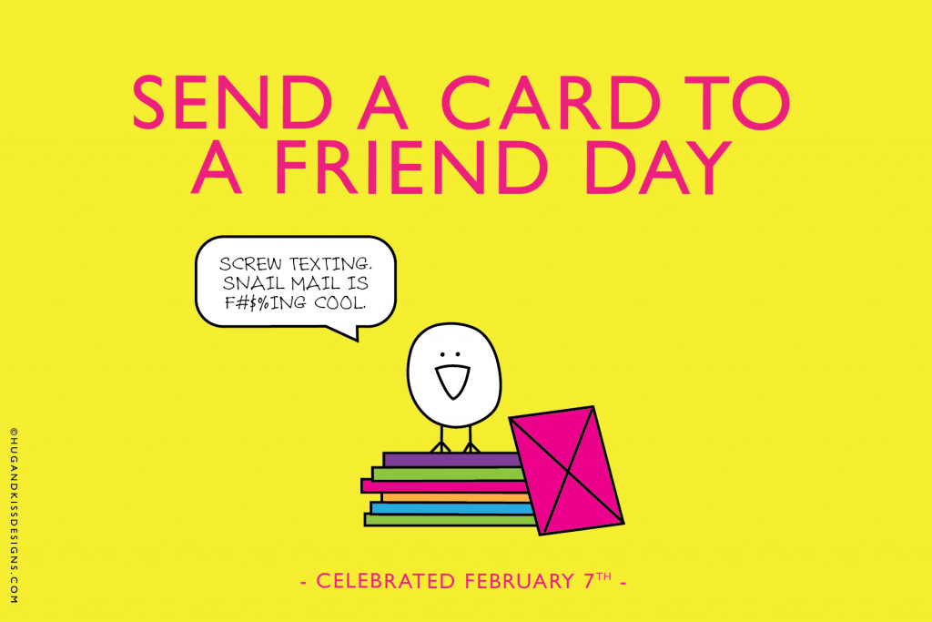 SEND A CARD TO A FRIEND DAY Hug and Kiss Designs Inc.